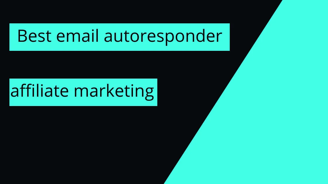best email autoresponder for affiliate marketing